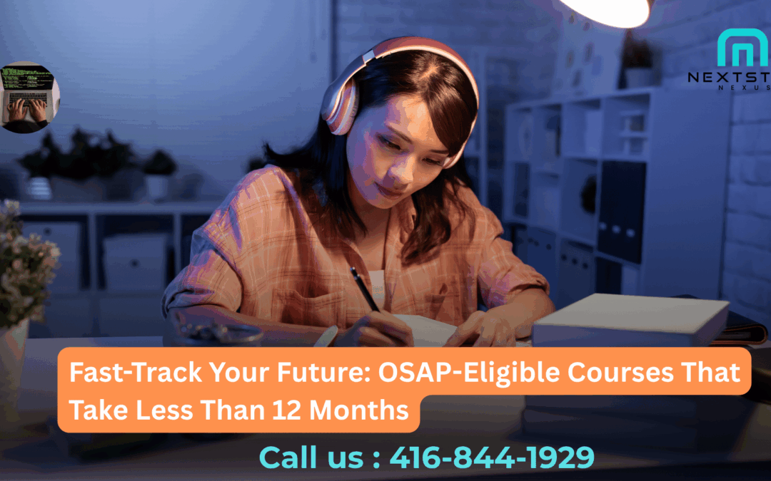 Fast-Track Your Future: OSAP-Eligible Courses That Take Less Than 12 Months