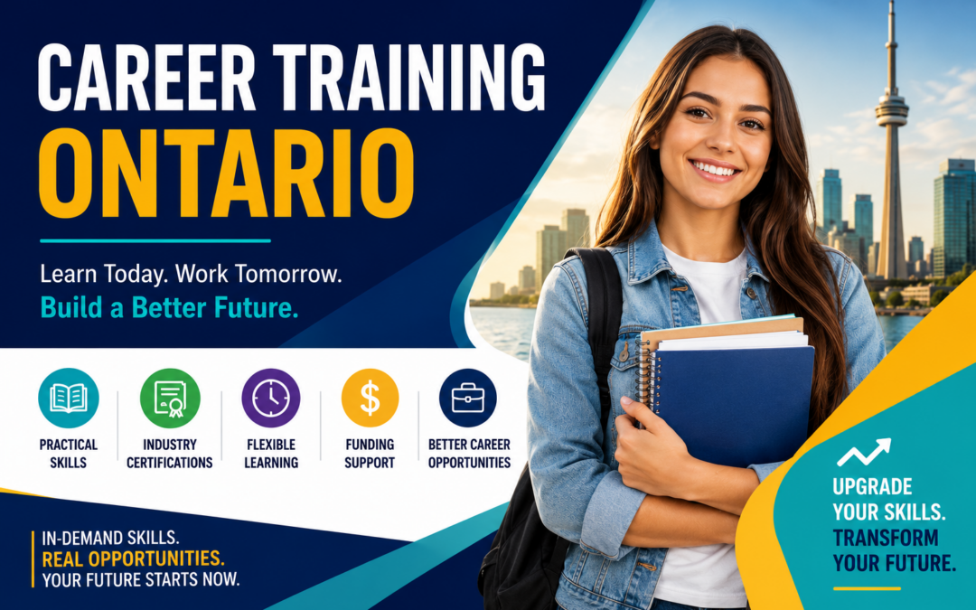 Career Training Ontario programs helping students upgrade skills and prepare for high-demand careers in Ontario.